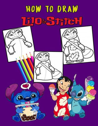 Download How to Draw Lilo and Stitch: Learn How to Draw Your Favourite Lilo and Stitch Go Characters, 2 ...