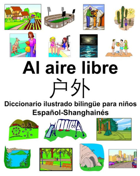 Español-Shanghainés Al aire libre/?? Diccionario ilustrado bilingüe para niños