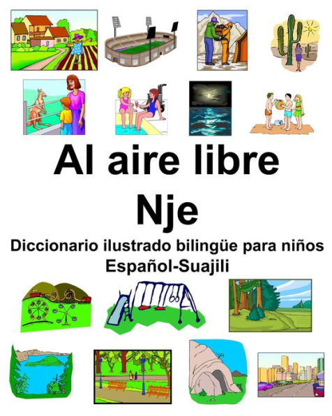 Español-Suajili Al aire libre/Nje Diccionario ilustrado bilingüe para niños