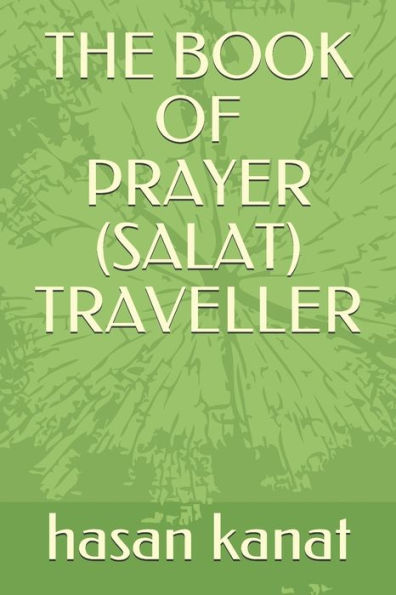 THE BOOK OF PRAYER (SALAT) TRAVELLERS