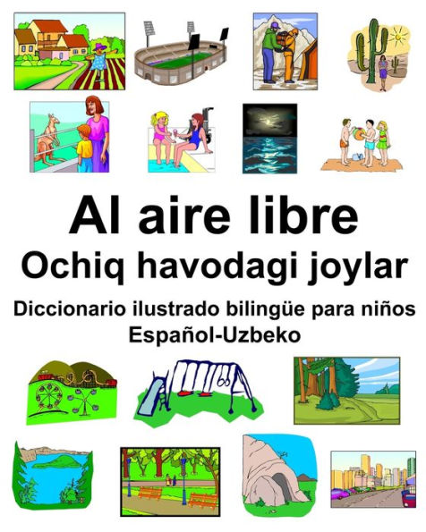 Español-Uzbeko Al aire libre/Ochiq havodagi joylar Diccionario ilustrado bilingüe para niños