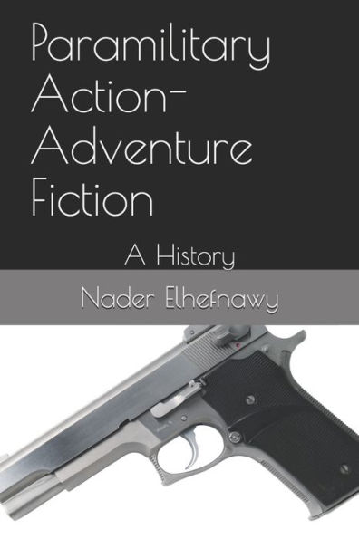 Paramilitary Action-Adventure Fiction: A History