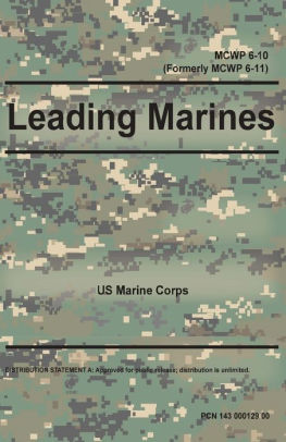 Leading Marines MCWP 6-10 (Formerly MCWP 6-11): Marine Corps ...