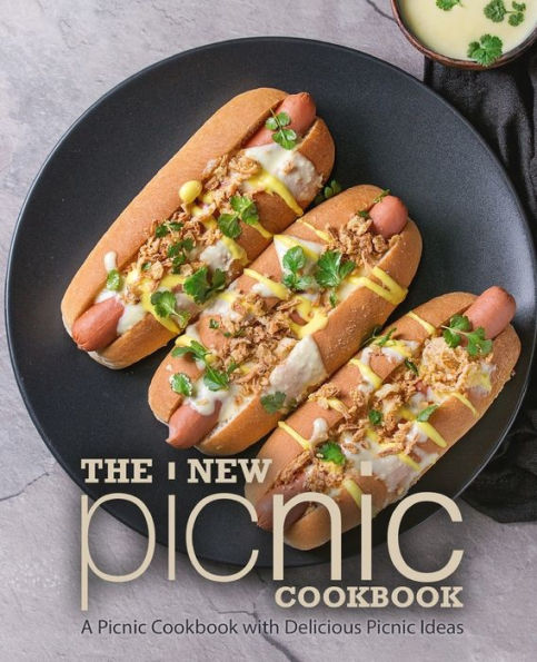 The New Picnic Cookbook: A Picnic Cookbook with Delicious Picnic Ideas (2nd Edition)