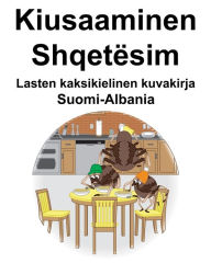 Title: Suomi-Albania Kiusaaminen/Shqetësim Lasten kaksikielinen kuvakirja, Author: Richard Carlson