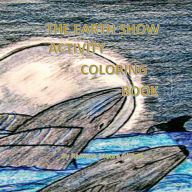 Title: THE EARTH SHOW ACTIVITY COLORING BOOK, Author: Ramona Moore Gilliom