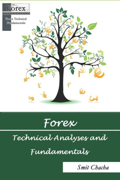 Forex Technical Analyses and Fundamentals: Pocket Guide in How to Do and Make Profit with Forex