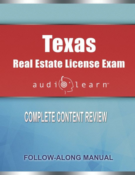 Texas Real Estate License Exam AudioLearn: Complete Audio Review for the Real Estate License Examination in Texas!