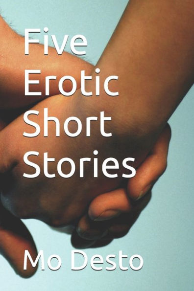 Five Erotic Short Stories
