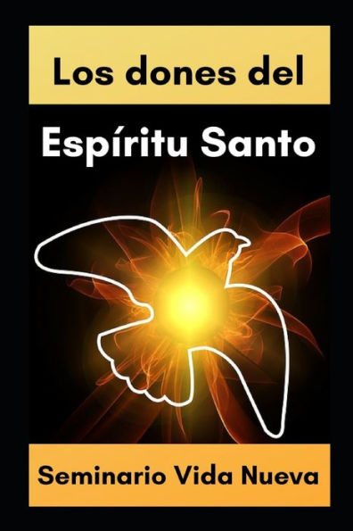 Dones del Espï¿½ritu Santo: Conoce el poder del Espï¿½ritu Santo a la luz de la Biblia