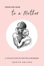 From One Mom to a Mother: Poetry & Momisms