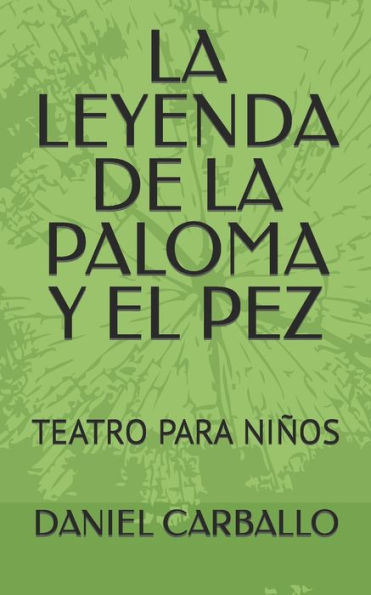 LA LEYENDA DE LA PALOMA Y EL PEZ: TEATRO PARA NIï¿½OS