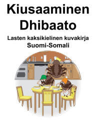 Title: Suomi-Somali Kiusaaminen/Dhibaato Lasten kaksikielinen kuvakirja, Author: Richard Carlson