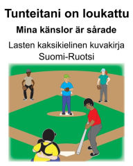 Title: Suomi-Ruotsi Tunteitani on loukattu/Mina känslor är sårade Lasten kaksikielinen kuvakirja, Author: Richard Carlson