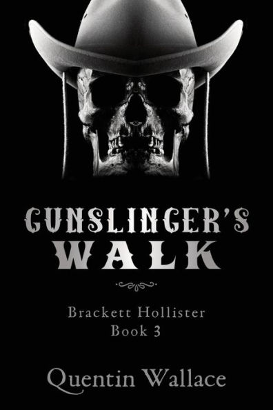 Gunslinger's Walk: Brackett Hollister Book Three