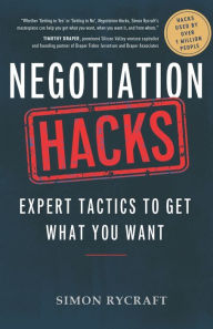 Title: Negotiation Hacks: Expert Tactics To Get What You Want, Author: Simon Rycraft