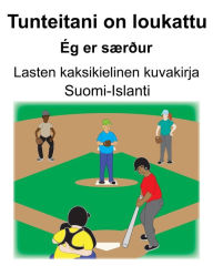 Title: Suomi-Islanti Tunteitani on loukattu/Ég er særður Lasten kaksikielinen kuvakirja, Author: Richard Carlson