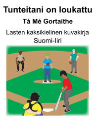 Title: Suomi-Iiri Tunteitani on loukattu/Tá Mé Gortaithe Lasten kaksikielinen kuvakirja, Author: Richard Carlson