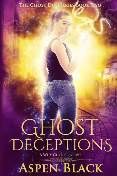 Ghost Deceptions: A Why Choose Novel