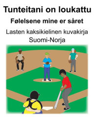 Title: Suomi-Norja Tunteitani on loukattu/Følelsene mine er såret Lasten kaksikielinen kuvakirja, Author: Richard Carlson