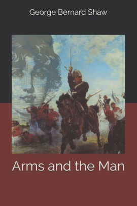 Arms And The Man By George Bernard Shaw, Paperback | Barnes & Noble®