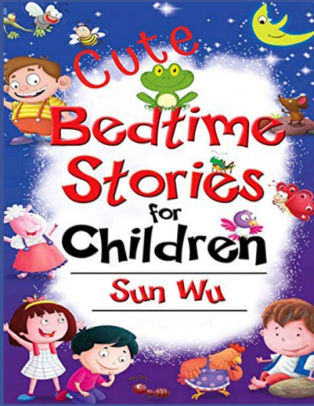 Cute Bedtime Stories For Children By Sun Wu Paperback Barnes Noble   9798621631079 P0 V1 S550x406 