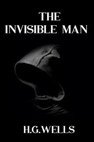 Title: The Invisible Man (Large Print Edition): Complete and Unabridged 1897 Large Print Edition, Author: H. G. Wells
