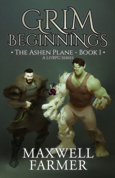 Grim Beginnings: The Ashen Plane - Book I, A LitRPG Series