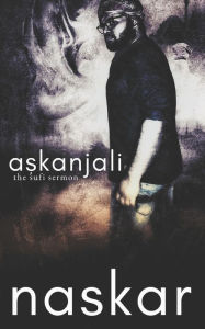 Title: Askanjali: The Sufi Sermon, Author: Abhijit Naskar