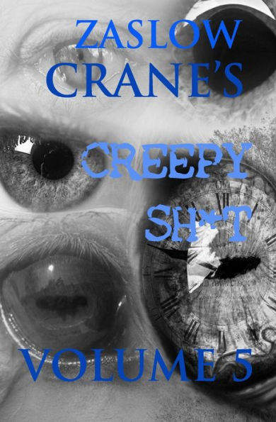 CREEPY SH*T VOLUME 5: "Bedtime Stories" for adults