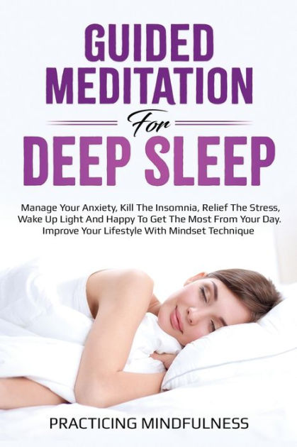 Guided Meditation For Deep Sleep: Manage Your Anxiety, Kill The ...