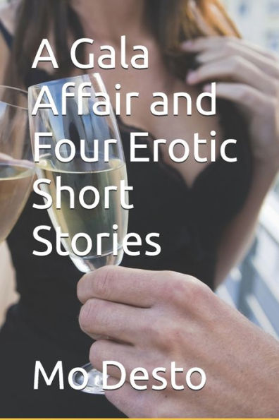 A Gala Affair and Four Erotic Short Stories