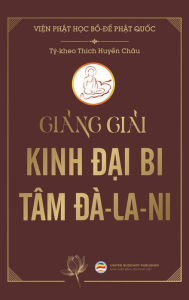 Title: Gi?ng gi?i Kinh D?i Bi Tâm Dà-la-ni (bìa c?ng), Author: Thích Huy?n Châu