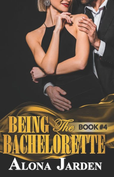 Being the Bachelorette (Book 4): A Billionaire Romance of a City Girl Looking for Her Hot and Steamy True Love