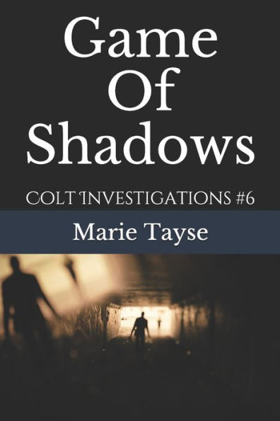 Game Of Shadows: Colt Investigations #6