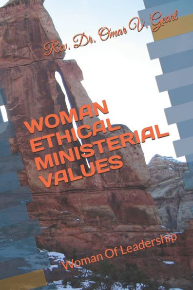 WOMAN ETHICAL MINISTERIAL VALUES: WOMAN OF LEADERSHIP