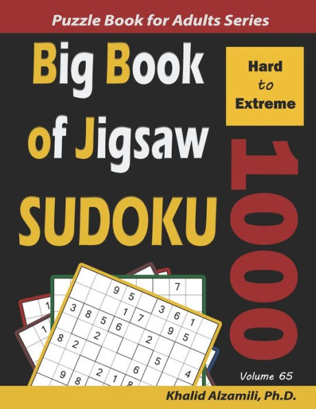 Big Book of Jigsaw Sudoku: 1000 Hard to Extreme Puzzles