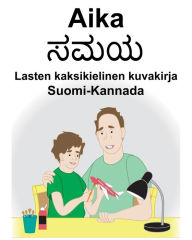 Title: Suomi-Kannada Aika Lasten kaksikielinen kuvakirja, Author: Richard Carlson