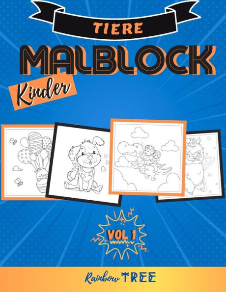 Kinder Malblock Tiere - Vol. 1: Ausmal-Buch fï¿½r Jungen und Mï¿½dchen mit 40 tollen Tier-Motiven, Lerne fï¿½r Kinder ab 2 Jahren malen