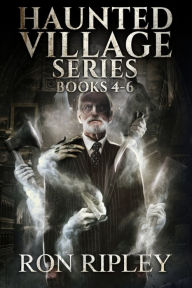 Title: Haunted Village Series Books 4 - 6: Supernatural Horror with Scary Ghosts & Haunted Houses, Author: Scare Street