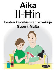 Title: Suomi-Malta Aika/Il-Hin Lasten kaksikielinen kuvakirja, Author: Richard Carlson