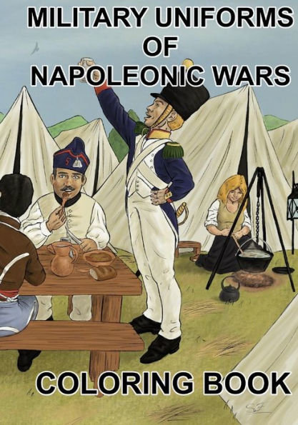 MILITARY UNIFORMS OF NAPOLEONIC WARS: COLORING BOOK