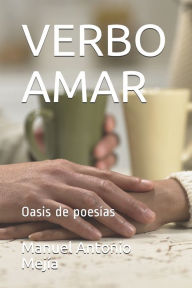 Title: VERBO AMAR: Oasis de poesía, Author: Manuel Antonio Mejía