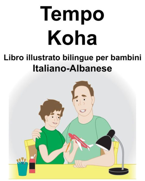 Italiano-Albanese Tempo/Koha Libro illustrato bilingue per bambini