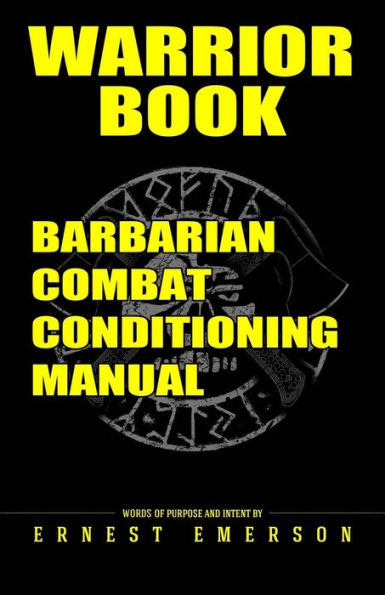 Warrior Book: Barbarian Combat Conditioning Manual