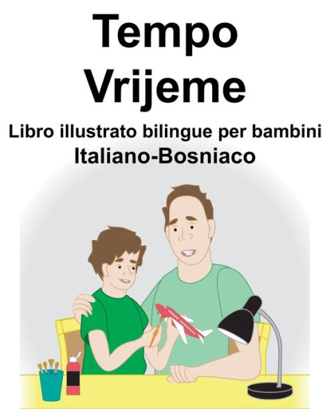 Italiano-Bosniaco Tempo/Vrijeme Libro illustrato bilingue per bambini