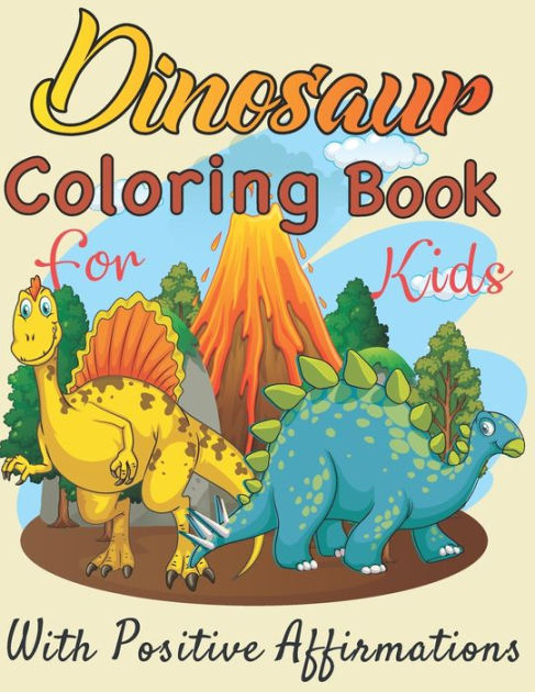 ? Dinosaurs coloring book for Kids with positive affirmations: Perfect ...