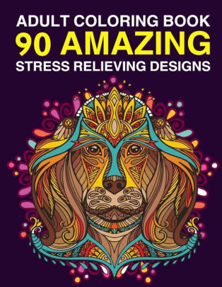 Download Adult Coloring Book 90 Amazing Stress Relieving Designs Adults Colouring Book With Elephants Cats Peacock Pig Owls Llamas And Many More Free Mindfulness Relaxation Fun And Gift By Emma Art Paperback