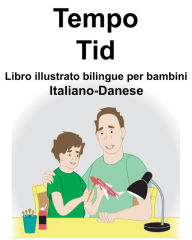 Title: Italiano-Danese Tempo/Tid Libro illustrato bilingue per bambini, Author: Richard Carlson
