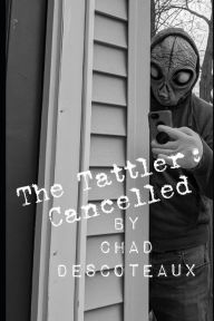 Title: The Tattler: Cancelled, Author: Chad Descoteaux